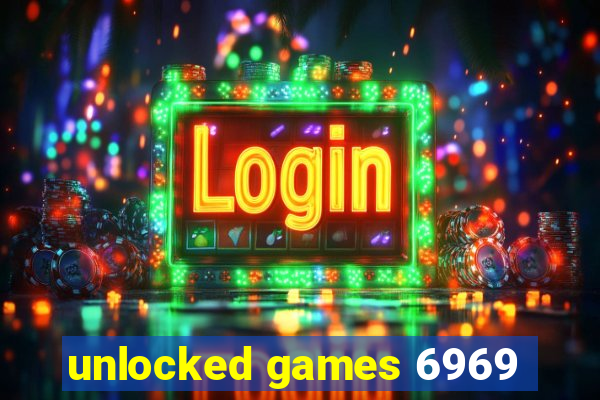 unlocked games 6969